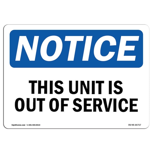 Safety Sign, OSHA Notice, 7" Height, Aluminum, NOTICE This Unit Is Out Of Service Sign, Landscape